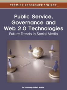 Image for Public Service, Governance and Web 2.0 Technologies : Future Trends in Social Media