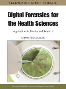 Image for Digital Forensics for the Health Sciences: Applications in Practice and Research