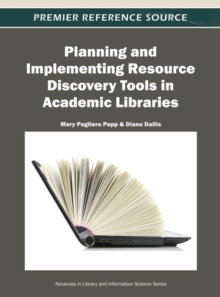 Image for Planning and Implementing Resource Discovery Tools in Academic Libraries