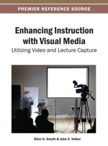 Image for Enhancing Instruction with Visual Media : Utilizing Video and Lecture Capture