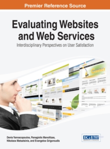 Image for Evaluating websites and web services: interdisciplinary perspectives on user satisfaction