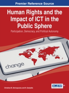 Image for Human Rights and the Impact of ICT in the Public Sphere: Participation, Democracy, and Political Autonomy