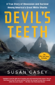 Image for The devil's teeth: a true story of obsession and survival among America's great white sharks