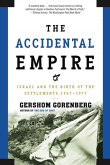 Image for Accidental Empire: Israel and the Birth of the Settlements, 1967-1977