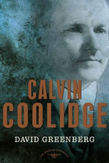 Image for Calvin Coolidge: The American Presidents Series: The 30th President, 1923-1929