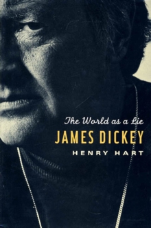Image for James Dickey: The World as a Lie.