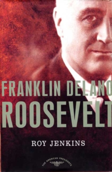 Image for Franklin Delano Roosevelt: The American Presidents Series: The 32nd President, 1933-1945