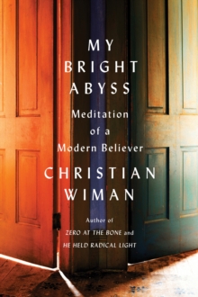 Image for My bright abyss: meditation of a modern believer