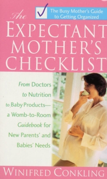 Image for Expectant Mothers Checklist: The Busy Mother's Guide to Getting Organized