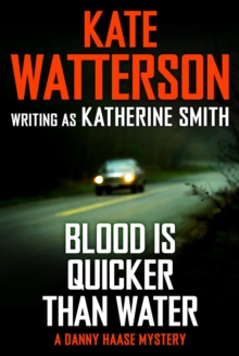 Image for Blood Is Quicker Than Water: A Danny Haase Mystery