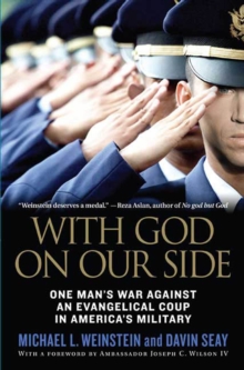 Image for With God on Our Side: One Man's War Against an Evangelical Coup in America's Military