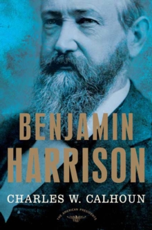 Image for Benjamin Harrison: The American Presidents Series: The 23rd President, 1889-1893
