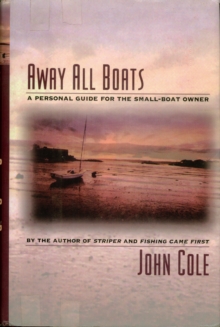 Image for Away All Boats: A Personal Guide For The Small-Boat Owner