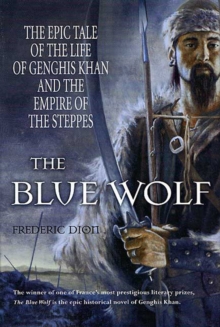 Image for Blue Wolf: The Epic Tale of the Life of Genghis Khan and the Empire of the Steppes