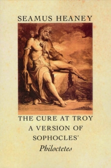 Image for The Cure at Troy: A Version of Sophocles' Philoctetes.