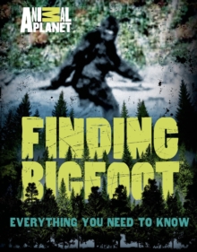 Image for Finding Bigfoot: everything you need to know