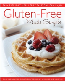 Image for Gluten-free made simple: easy everyday meals that everyone can enjoy