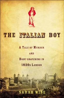Image for Italian Boy: A Tale of Murder and Body Snatching in 1830s London