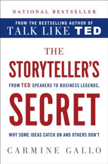 Image for Storyteller's Secret: From Ted Speakers to Business Legends, Why Some Ideas Catch On and Others Don't
