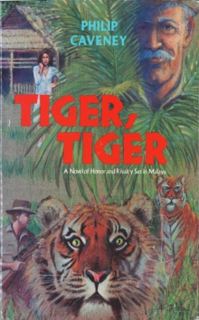 Image for Tiger, Tiger: A Novel of Honor and Rivalry Set in Malaya
