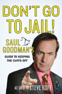 Image for Don't Go to Jail!: Saul Goodman's Guide to Keeping the Cuffs Off
