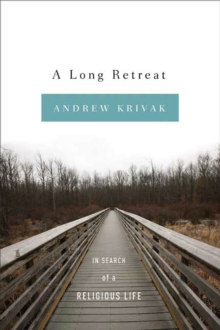 Image for A long retreat: in search of a religious life