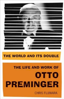 Image for The world and its double: the life and work of Otto Preminger