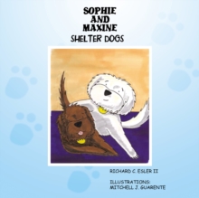 Image for Sophie and Maxine: Shelter Dogs.