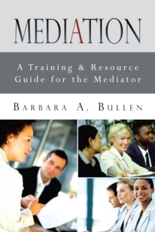 Image for Mediation: A Training & Resource Guide for the Mediator