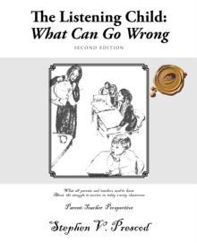 Image for Listening Child: What Can Go Wrong: What All Parents and Teachers Need to Know About the Struggle to Survive in Today'S Noisy Classrooms