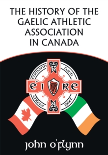 Image for History of the Gaelic Athletic Association in Canada
