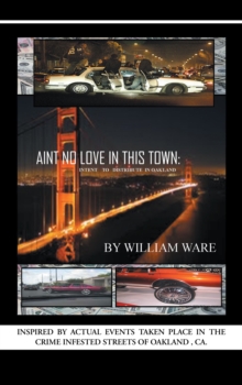 Image for Aint No Love in This Town: Intent to to Distribute in Oakland