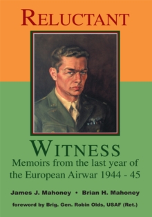 Image for Reluctant Witness: Memoirs from the Last Year of the European Air War 1944-45