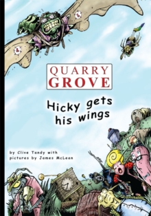 Image for Quarry Grove: Hicky Gets His Wings