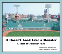 Image for It Doesn't Look Like a Monster: A Visit to Fenway Park