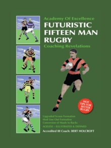 Image for Book 1: Futuristic Fifteen Man Rugby Union: Academy of Excellence for Coaching Rugby Skills and Fitness Drills