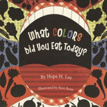 Image for What Colors Did You Eat Today?