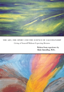 Image for Art, the Sport and the Science of Salesmanship: Giving of Yourself Without Expecting Returns