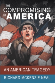 Image for Compromising of America: An American Tragedy