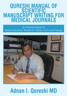 Image for Qureshi Manual of Scientific Manuscript Writing for Medical Journals: An Essential Guide for Medical Students, Residents, Fellows, and Junior Faculty