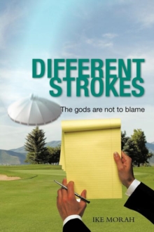 Image for Different Strokes : The Gods are Not to Blame