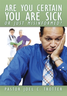 Image for Are You Certain You Are Sick or Just Misinformed?