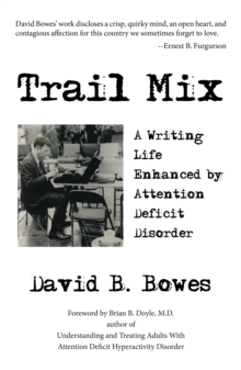Image for Trail Mix: A Writing Life Enhanced by Attention Deficit Disorder