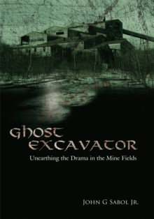 Image for Ghost Excavator: Unearthing the Drama in the Mine Fields