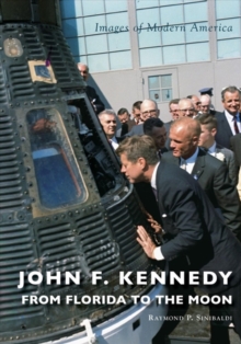 Image for John F. Kennedy  : from Florida to the moon