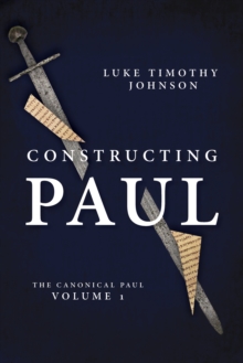 Image for Constructing Paul (The Canonical Paul, Vol. 1)