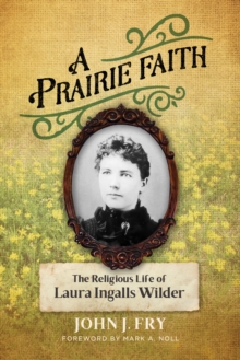 Image for Prairie Faith: The Religious Life of Laura Ingalls Wilder
