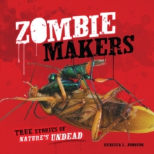 Image for Zombie Makers: True Stories of Nature's Undead