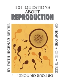 Image for 101 Questions about Reproduction (Revised Edition): Or How 1 + 1 = 3 or 4 or More