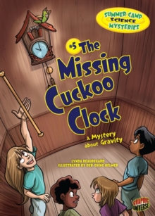 Image for The missing cuckoo clock: a mystery about gravity